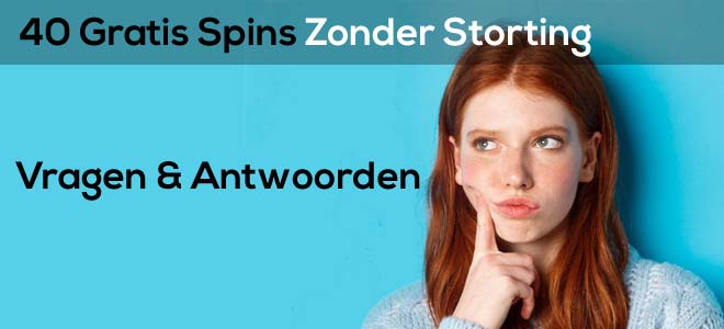afbeelding gerelateerd aan het onderwerp FAQ: 40 gratis spins zonder storting