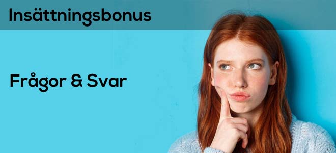 Vanliga frågor om insättningsbonusar