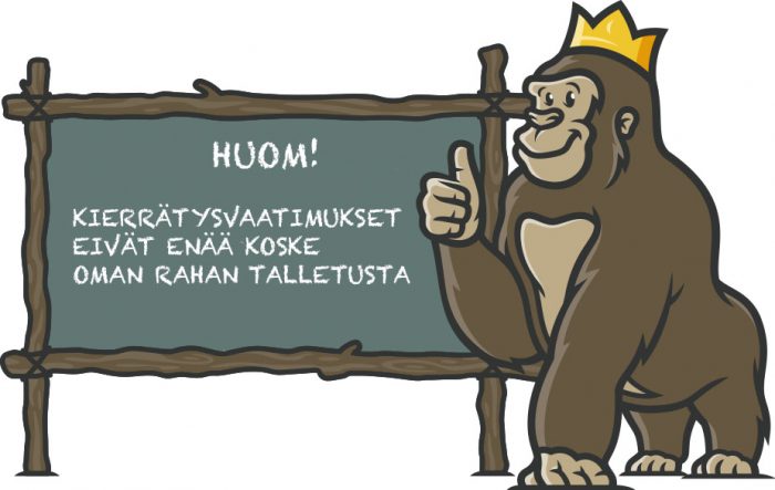 Kierratysvaatimusta ei ole kun pelaat omalla rahalla