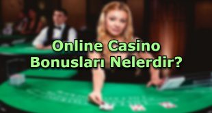 online casino bonuslari nasil alinir
