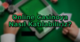 online casinoya katilim uyelik
