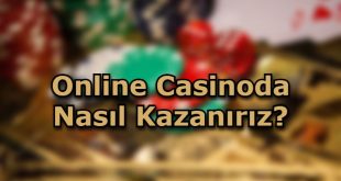 online casinoda kazanma taktikleri